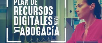 Plan de Recursos Digitales para la Abogacía – Ayudas COVID